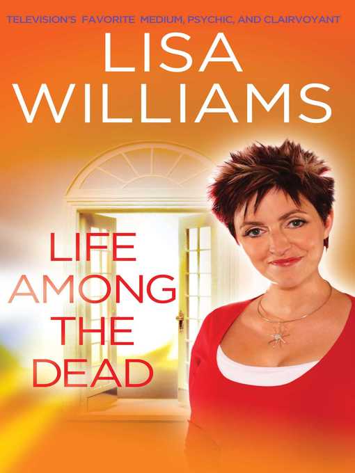 Title details for Life Among the Dead by Lisa Williams - Wait list